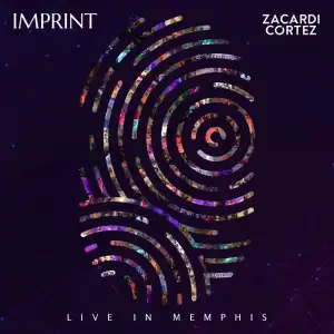 Zacardi Cortez – Imprint (Live in Memphis)