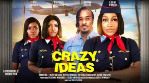 Crazy Ideas (2024 Nollywood Movie)