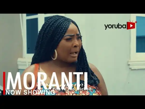 Moranti (2022 Yoruba Movie)