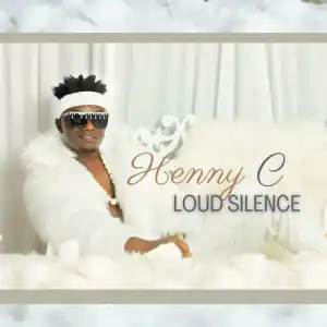 Henny C – Loud Silence (Album)