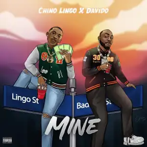 Chino Lingo – Mine ft. Davido