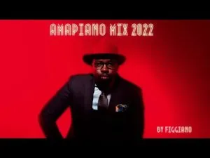 Figgiano – Amapiano Mix 2022 September Ft Nkosazana Daughter