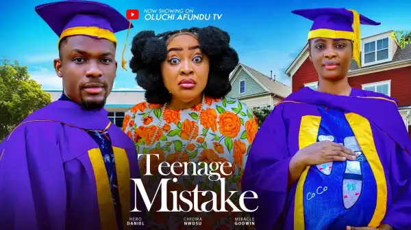 Teenage Mistake (2024 Nollywood Movie)