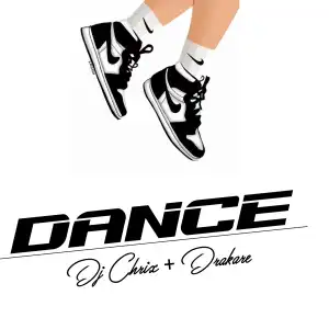 DJ Chrix – Dance Ft Drakare