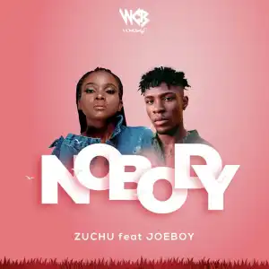 Zuchu – Nobody Ft. Joeboy