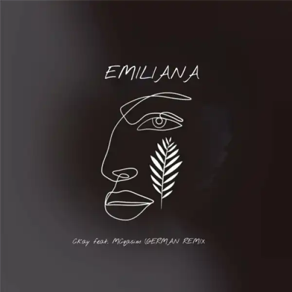 CKay ft. Mcqasim – Emiliana (German Remix)