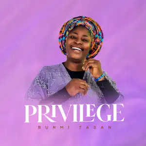 Bunmi Tasan – Privilege