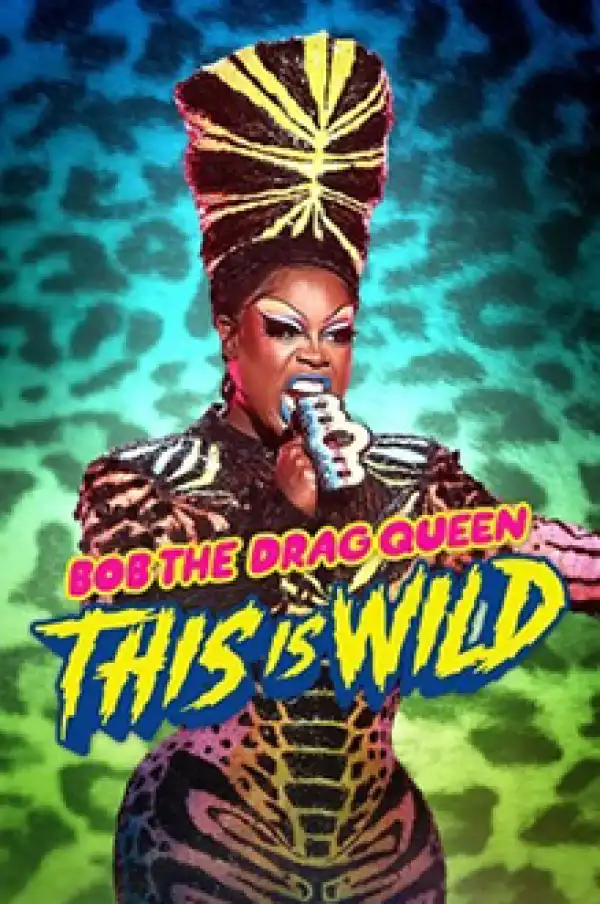 Bob the Drag Queen This is Wild (2026)
