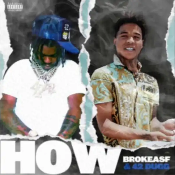 BROKEASF Ft. 42 Dugg – How