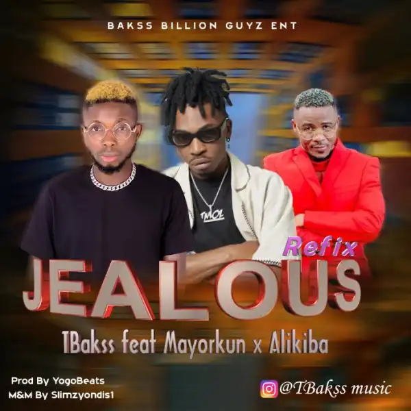 TBakss Ft. Mayorkun x Alikiba – Jealous (Refix)