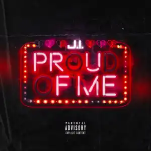 J.I. – Proud Of Me