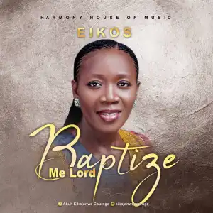 Eikos – Baptize Me Lord