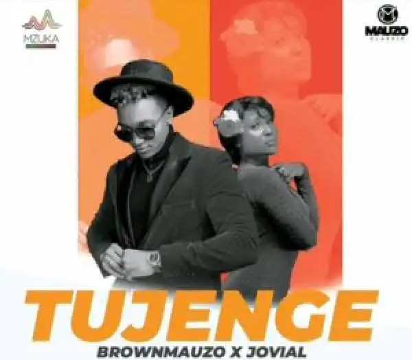 Brown Mauzo – Tujenge Ft. Jovial