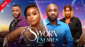 Sworn Enemies (2024 Nollywood Movie)
