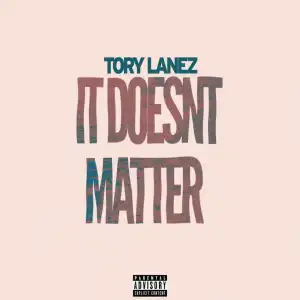 Tory Lanez – It Doesn’t Matter (Instrumental)