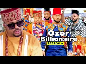Ozor Billionaire Season 6