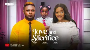 Love And Sacrifice (2025 Nollywood Movie)