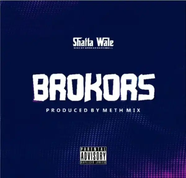 Shatta Wale – Brokors