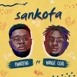 Kwarteng – Sankofa Ft. Wande Coal