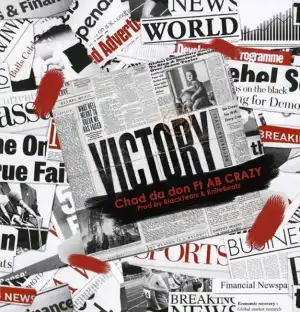 Chad Da Don – Victory Ft. AB Crazy