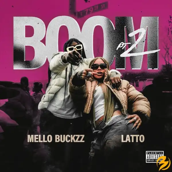 Mello Buckzz – Boom Pt. 2 Ft. Latto