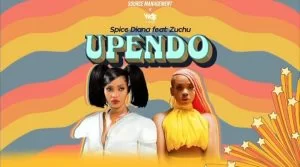 Spice Diana – Upendo ft Zuchu
