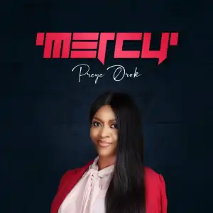 Preye Orok – Mercy (Album)