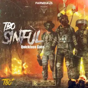 TBO – Sinful Ft. Quickfass Cass
