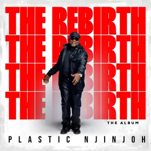 Plastic Njinjoh – Rebirth (Album)