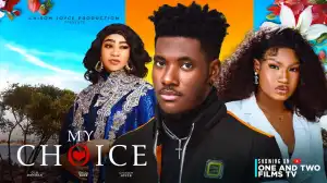 My Choice (2023 Nollywood Movie)