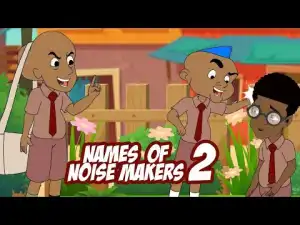 House Of Ajebo – Names of Noise Makers 2 (Comedy Video)