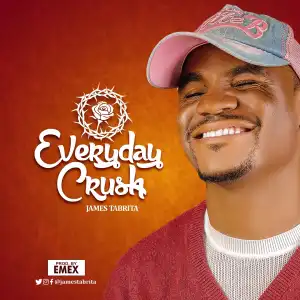 James Tabrita – Everyday Crush