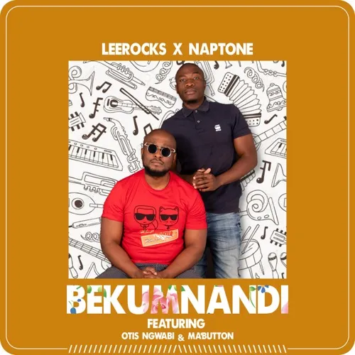 Naptone SA – Bekumnandi ft. Leerocks, Otis Ngwabi & Ma’Button