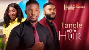 Tangle Of Hurt (2024 Nollywood Movie)