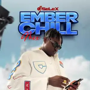 DJ Selex – Ember Chill Mixtape