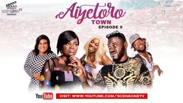 Aiyetoro E09 - THE PRINCE IS BACK