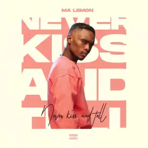Ma Lemon – Never Kiss And Tell (EP)