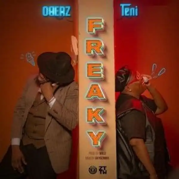 Oberz – Freaky Ft. Teni