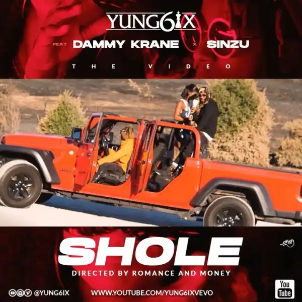 Yung6ix – Shole ft. Sinzu x Dammy Krane (Video)