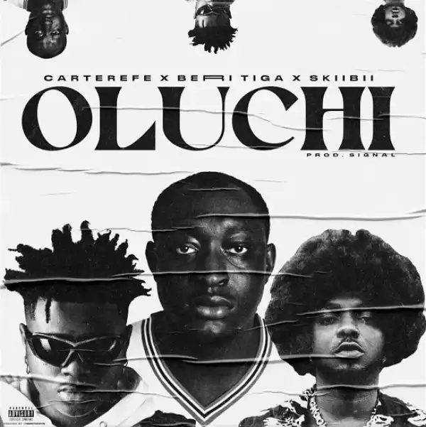 Carterefe ft. Berri Tiga & Skiibii – Oluchi