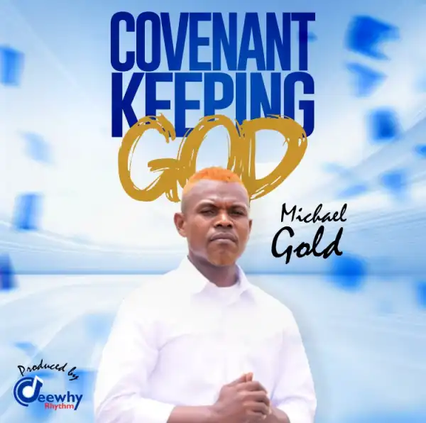 Michael Gold – Covenant Keeping God