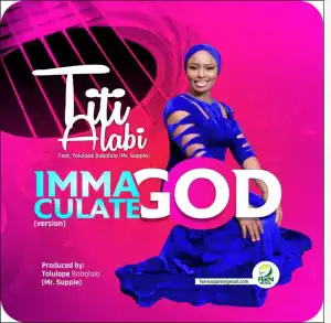 Titi Alabi – Immaculate God ft. Tolulope Babalola (Tunshe Mr Supple)