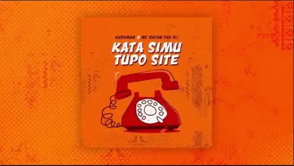 Kushman – KATA SIMU TUPO SITE Ft. Mc Rayan The Dj