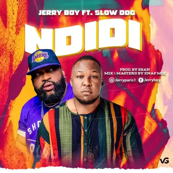 Jerry Boy – Ndidi ft. Slowdog