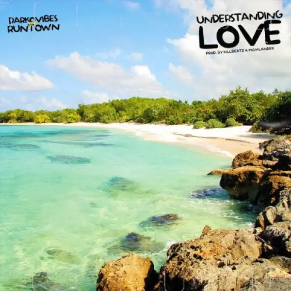 Darkovibes & Runtown – Understanding Love