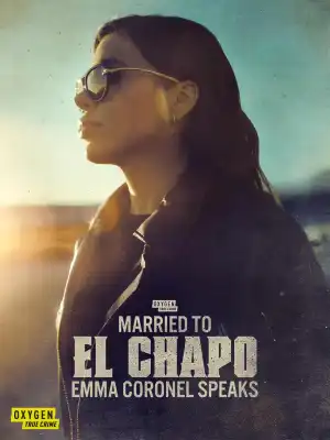 Married to El Chapo: Emma Coronel Speaks (2025)