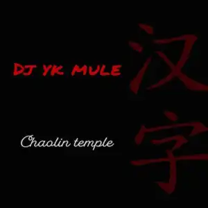 DJ YK Mule – Chaolin Temple