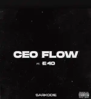 Sarkodie Ft. E-40 – CEO Flow