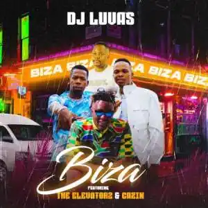 Dj Luvas – Biza Ft. The Elevators & Cabin