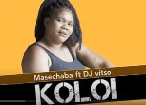 Masechaba – Koloi Ft. DJ Vitso